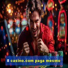 8 casino.com paga mesmo